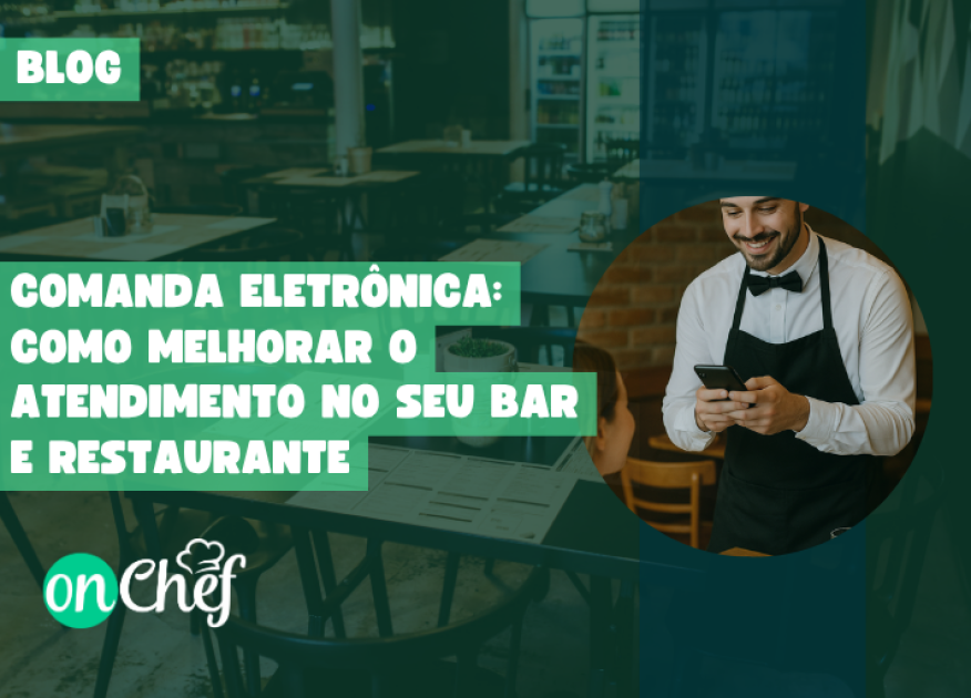 Sistema de Comanda: como melhorar o atendimento no seu bar e restaurante