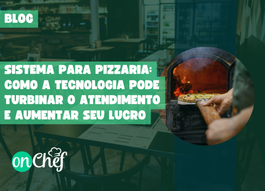 Sistema para Pizzaria: como a tecnologia pode turbinar o atendimento e aumentar seu lucro